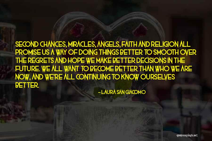 Make Better Decisions Quotes By Laura San Giacomo Make Better Decisions Quotes By Laura San Giacomo