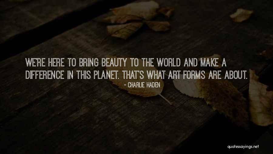 Make Difference Quotes By Charlie Haden Make Difference Quotes By Charlie Haden