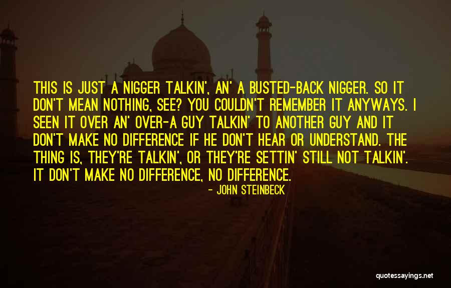 Make Difference Quotes By John Steinbeck Make Difference Quotes By John Steinbeck