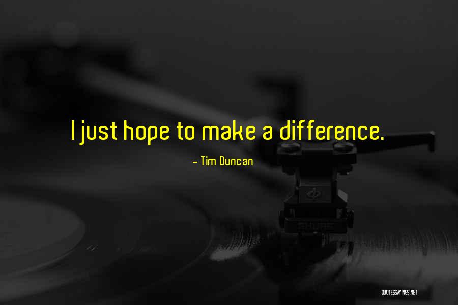 Make Difference Quotes By Tim Duncan