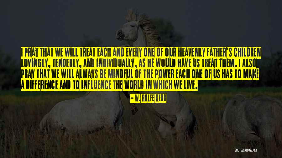 Make Difference Quotes By W. Rolfe Kerr Make Difference Quotes By W. Rolfe Kerr
