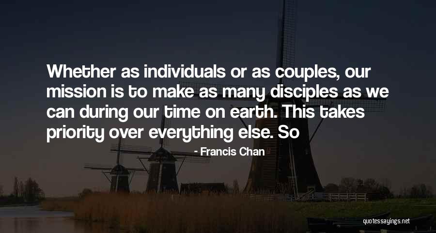 Make Disciples Quotes By Francis Chan