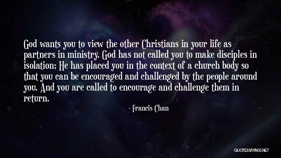 Make Disciples Quotes By Francis Chan