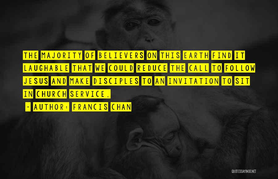 Make Disciples Quotes By Francis Chan
