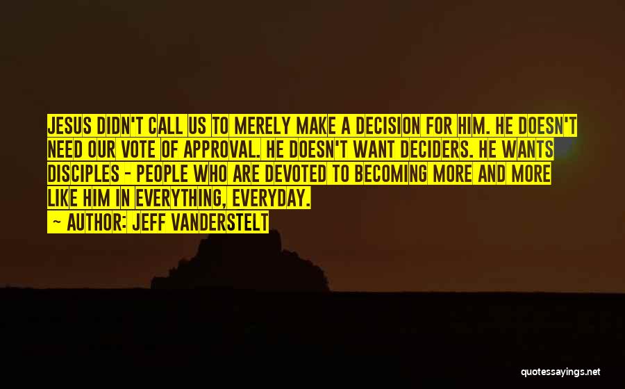 Make Disciples Quotes By Jeff Vanderstelt