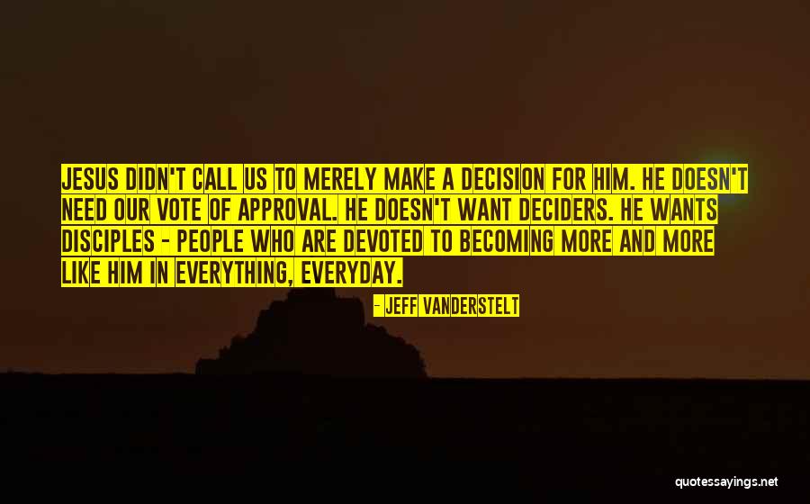 Make Disciples Quotes By Jeff Vanderstelt