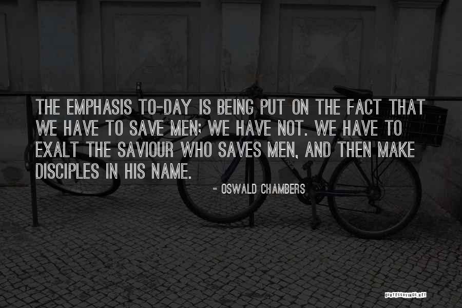 Make Disciples Quotes By Oswald Chambers