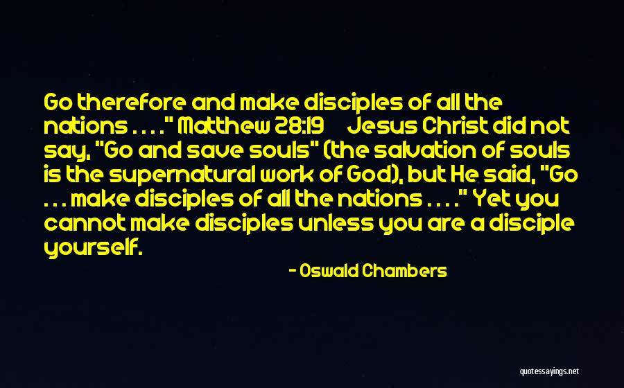 Make Disciples Quotes By Oswald Chambers