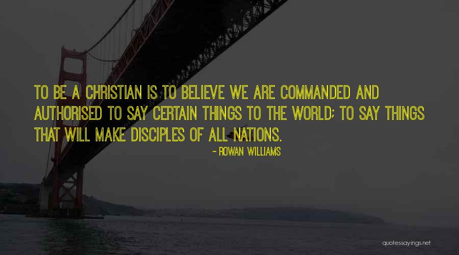 Make Disciples Quotes By Rowan Williams