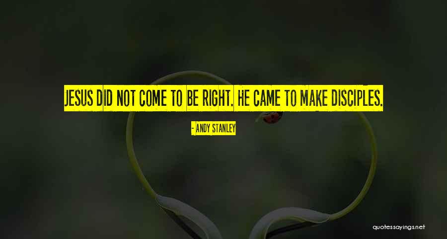 Make Disciples Who Make Disciples Quotes By Andy Stanley Make Disciples Who Make Disciples Quotes By Andy Stanley