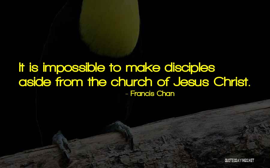 Make Disciples Who Make Disciples Quotes By Francis Chan Make Disciples Who Make Disciples Quotes By Francis Chan