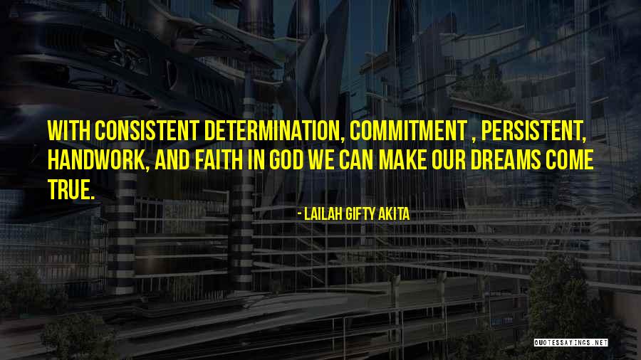 Make Dreams Come True Quotes By Lailah Gifty Akita Make Dreams Come True Quotes By Lailah Gifty Akita