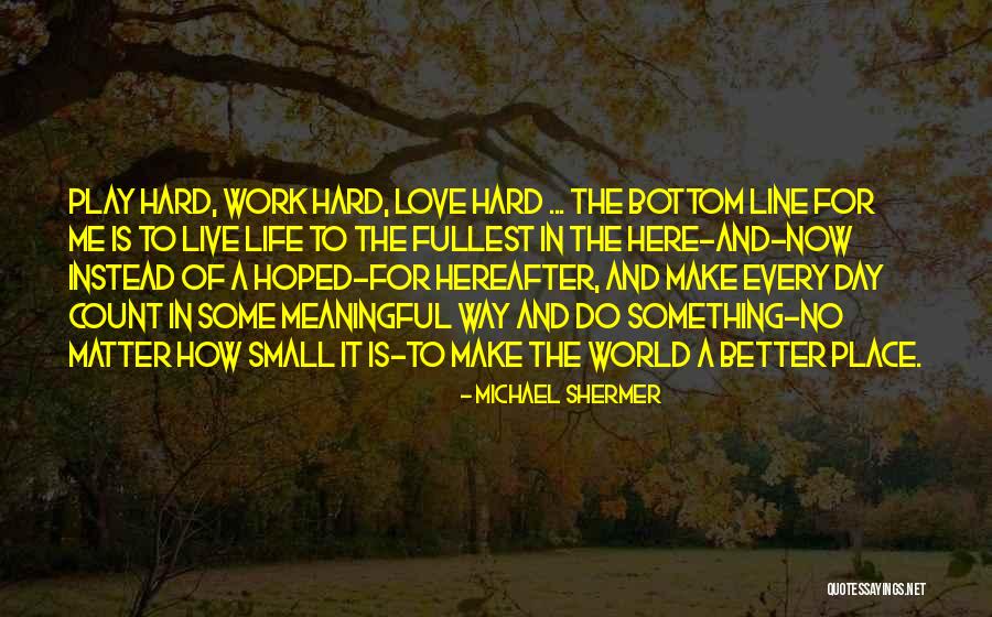Make Each Day Count Quotes By Michael Shermer Make Each Day Count Quotes By Michael Shermer