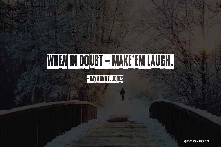 Make Em Wonder Quotes By Raymond L. Jones Make Em Wonder Quotes By Raymond L. Jones