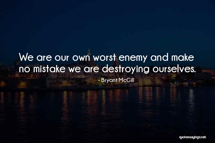 Make Enemies Quotes By Bryant McGill Make Enemies Quotes By Bryant McGill