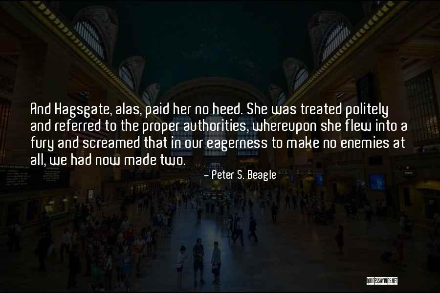 Make Enemies Quotes By Peter S. Beagle Make Enemies Quotes By Peter S. Beagle