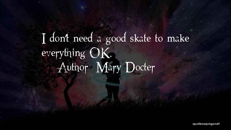 Make Everything Ok Quotes By Mary Docter