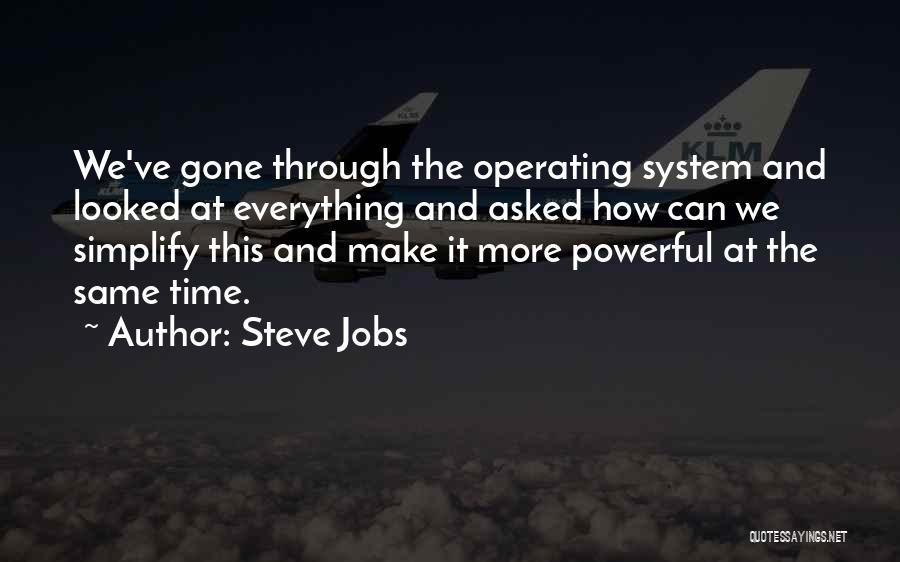 Make Everything Ok Quotes By Steve Jobs