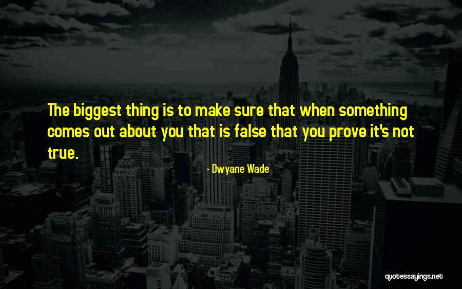 Make False Quotes By Dwyane Wade Make False Quotes By Dwyane Wade
