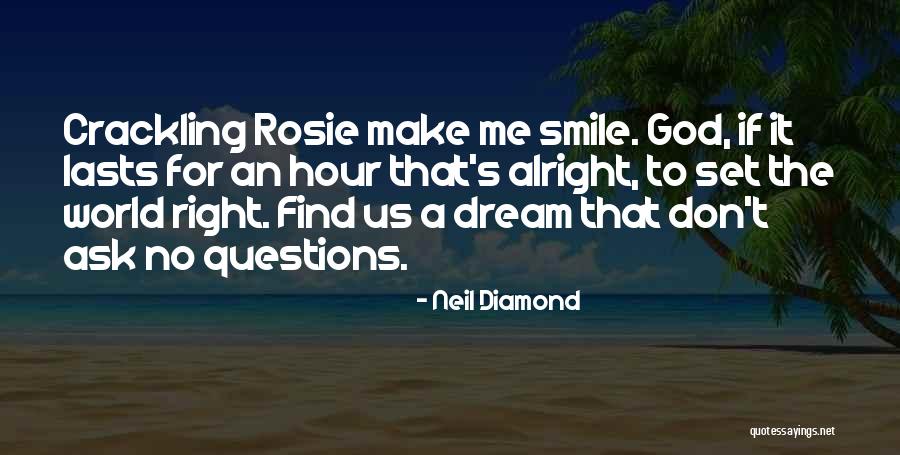 Make God Smile Quotes By Neil Diamond Make God Smile Quotes By Neil Diamond
