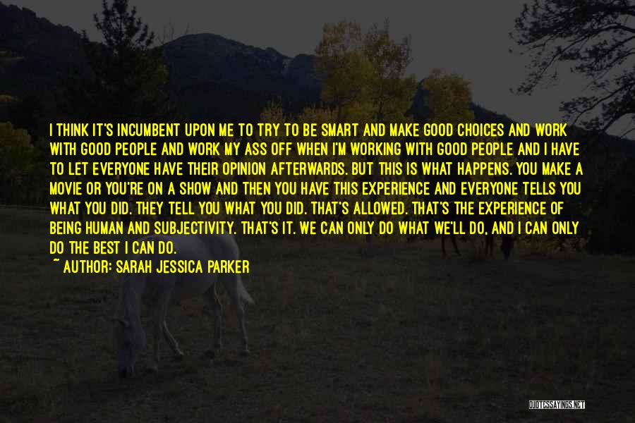 Make Good Choices Movie Quotes By Sarah Jessica Parker