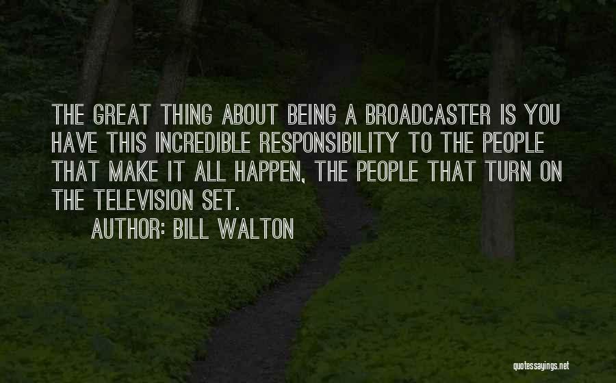 Make Great Things Happen Quotes By Bill Walton