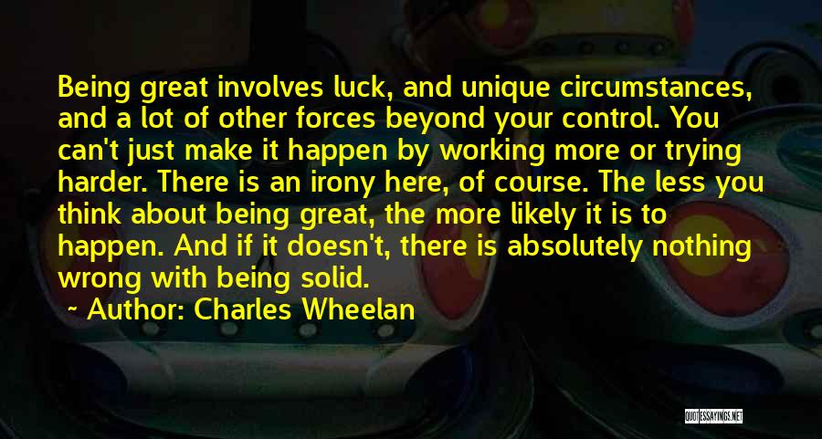 Make Great Things Happen Quotes By Charles Wheelan