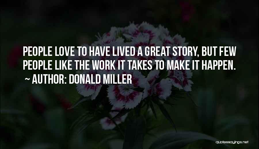 Make Great Things Happen Quotes By Donald Miller