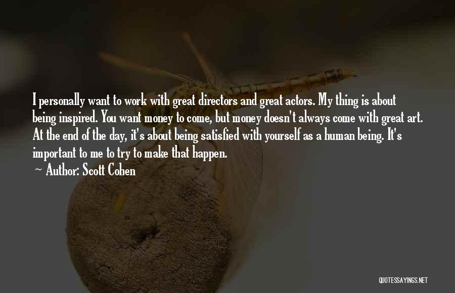 Make Great Things Happen Quotes By Scott Cohen