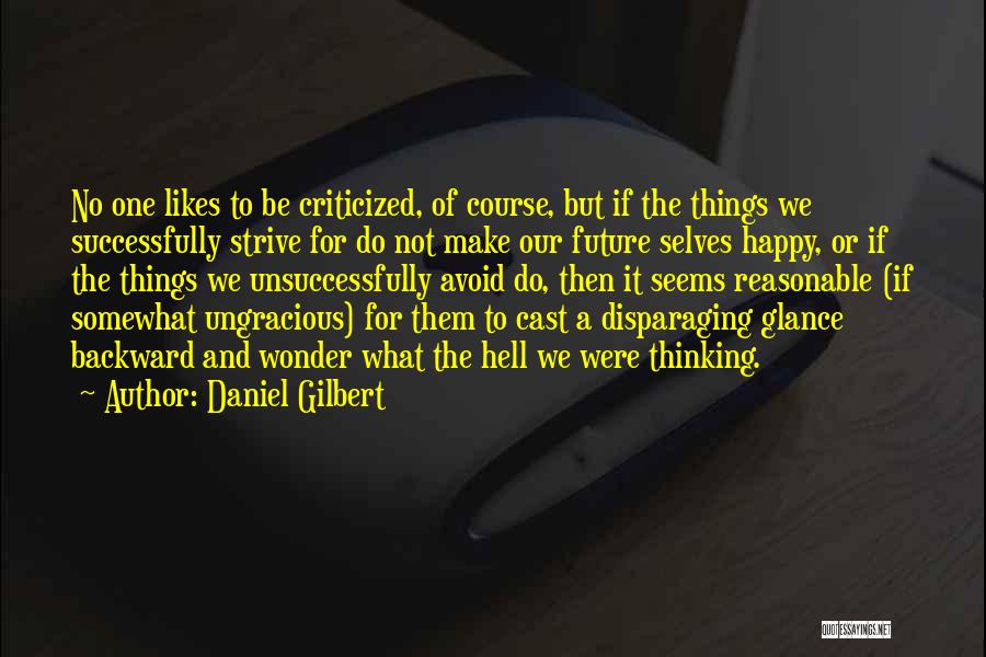 Make Happy Quotes By Daniel Gilbert