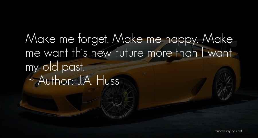 Make Happy Quotes By J.A. Huss