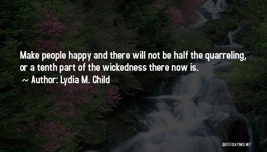 Make Happy Quotes By Lydia M. Child