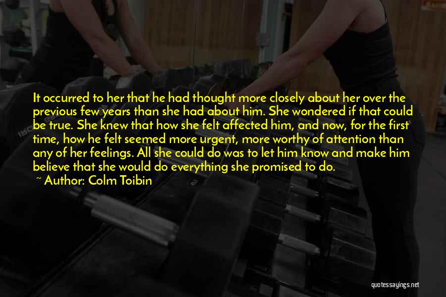 Make Her Believe Quotes By Colm Toibin