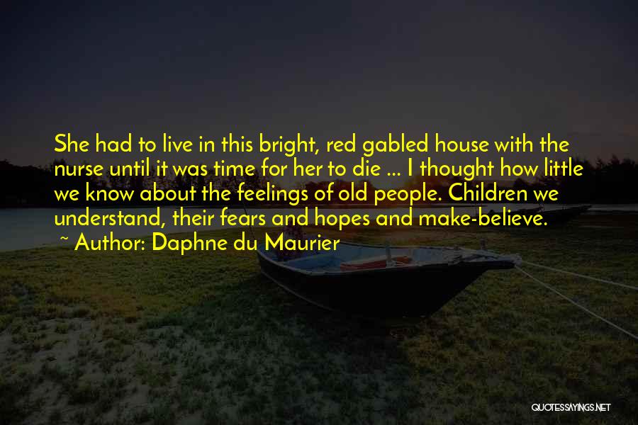 Make Her Believe Quotes By Daphne Du Maurier