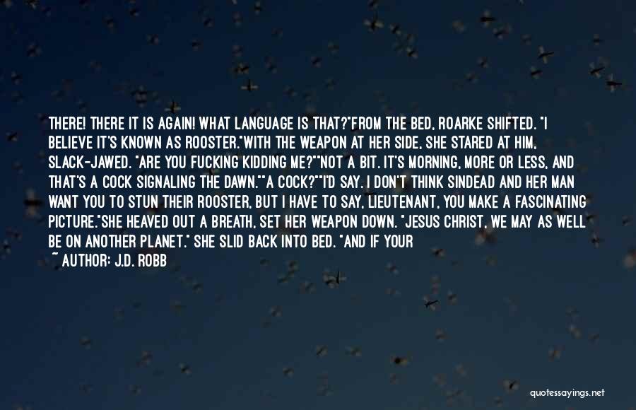 Make Her Believe Quotes By J.D. Robb