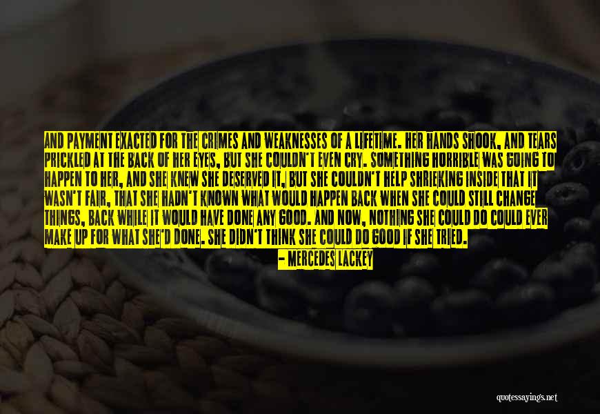 Make Her Cry Quotes By Mercedes Lackey Make Her Cry Quotes By Mercedes Lackey