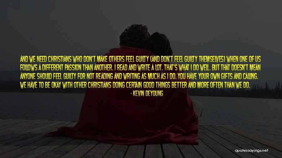 Make Her Feel Guilty Quotes By Kevin DeYoung