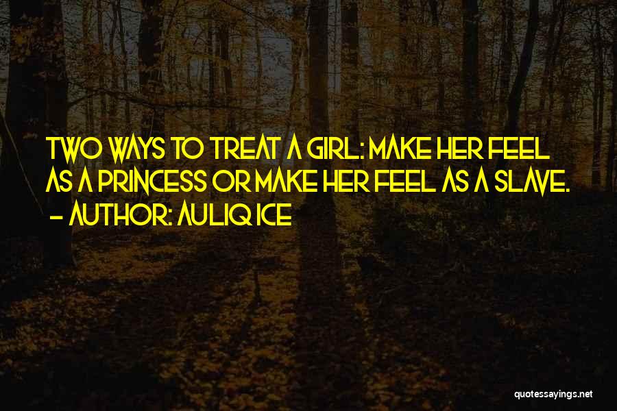 Make Her Feel Quotes By Auliq Ice