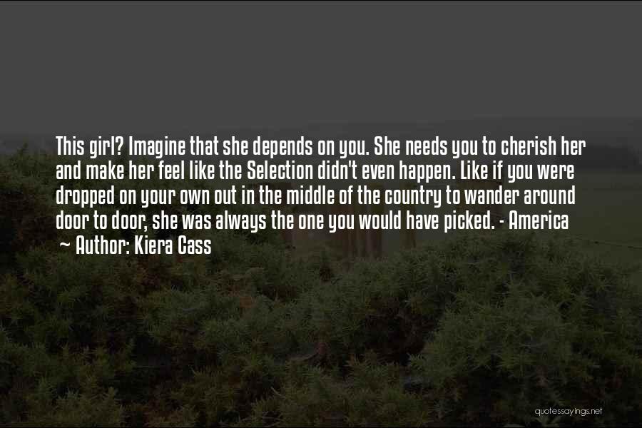 Make Her Feel Quotes By Kiera Cass