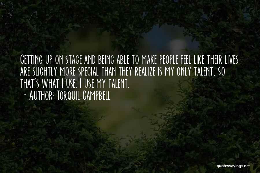 Make Her Feel Special Quotes By Torquil Campbell