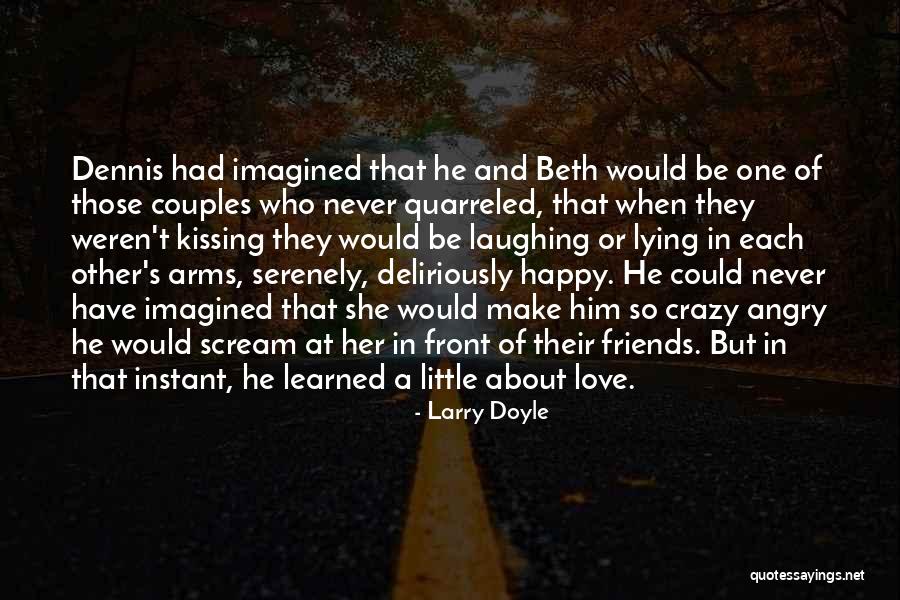 Make Her Happy Quotes By Larry Doyle Make Her Happy Quotes By Larry Doyle