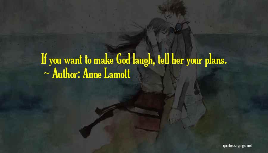 Make Her Laugh Quotes By Anne Lamott