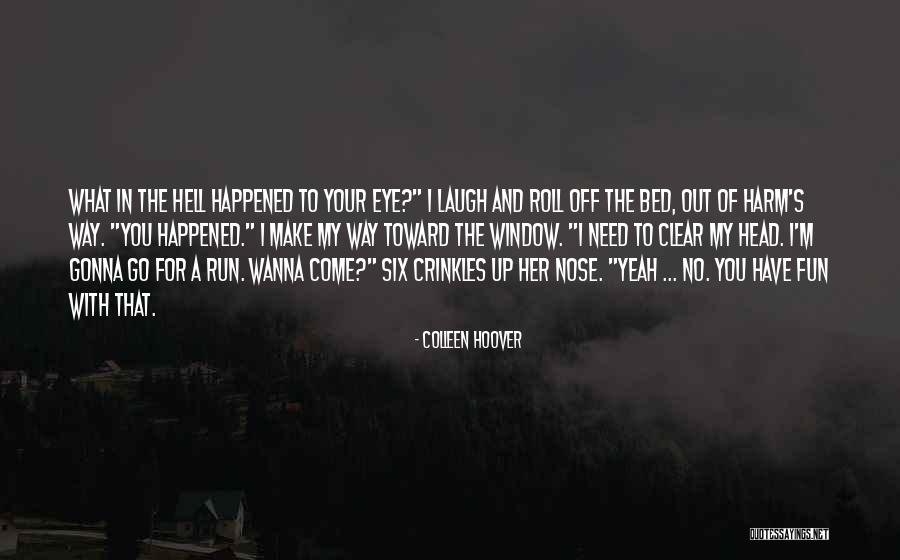 Make Her Laugh Quotes By Colleen Hoover