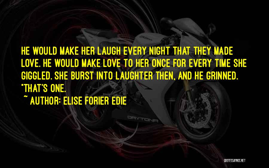 Make Her Laugh Quotes By Elise Forier Edie