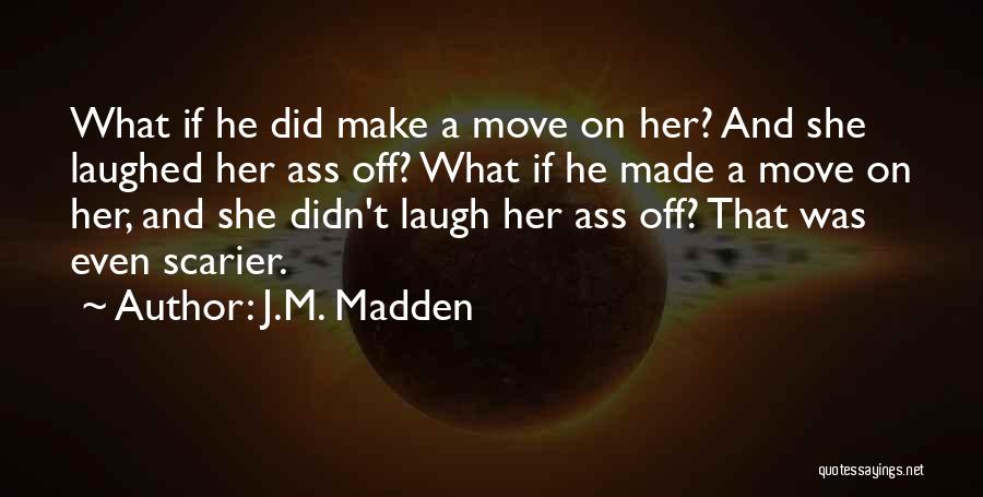 Make Her Laugh Quotes By J.M. Madden