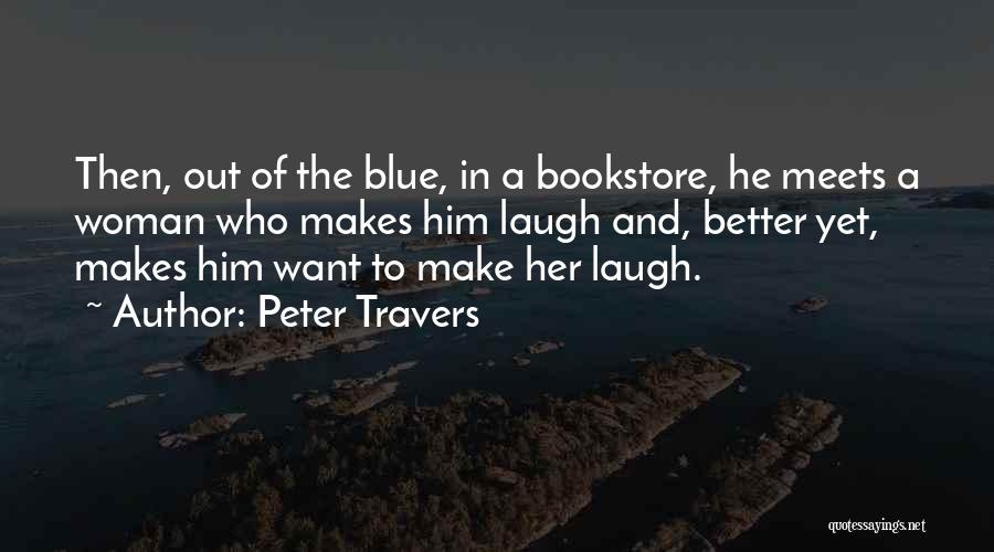 Make Her Laugh Quotes By Peter Travers