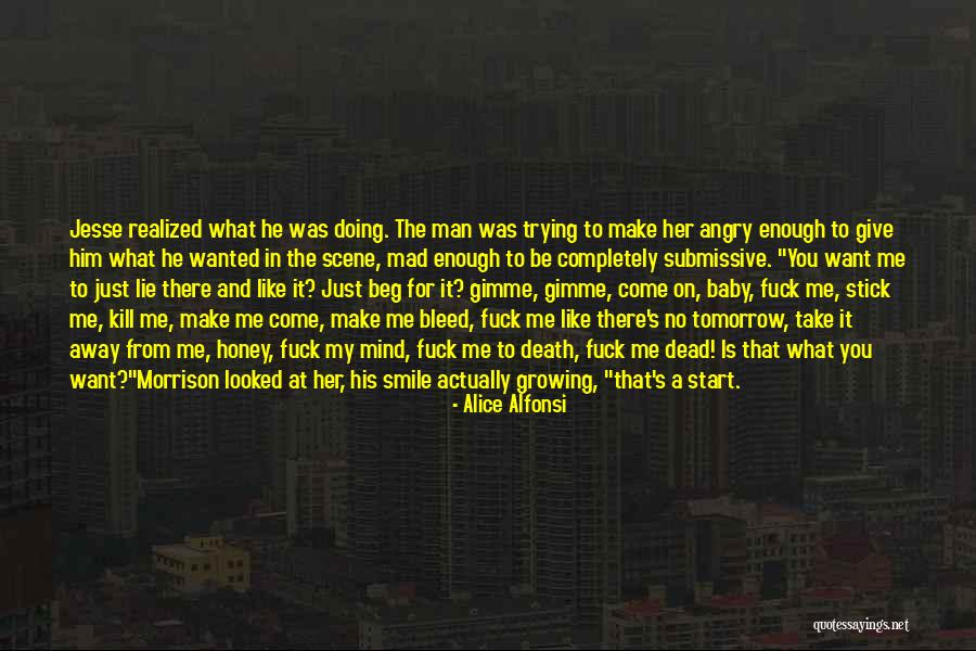 Make Her Mad Quotes By Alice Alfonsi Make Her Mad Quotes By Alice Alfonsi