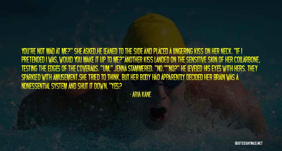 Make Her Mad Quotes By Aria Kane Make Her Mad Quotes By Aria Kane