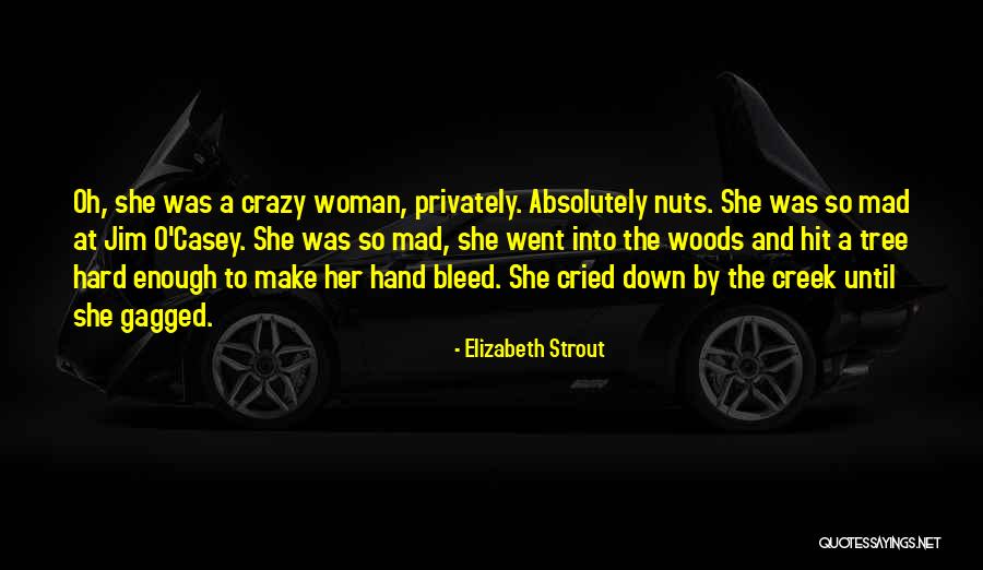 Make Her Mad Quotes By Elizabeth Strout Make Her Mad Quotes By Elizabeth Strout