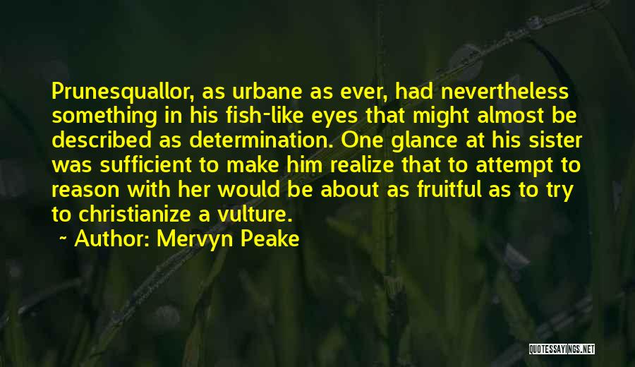 Make Her Quotes By Mervyn Peake